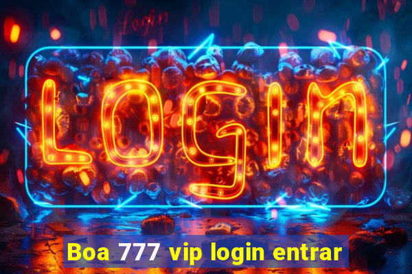 Boa 777 vip login entrar